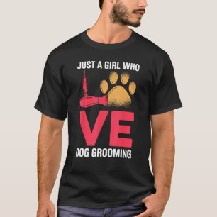 Dog Grooming For Dog Groomer Dog Hairdresser Dogs T-Shirt