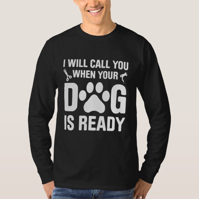 Dog Grooming For Dog Groomer Dog Hairdresser Dogs  T-Shirt (Front)