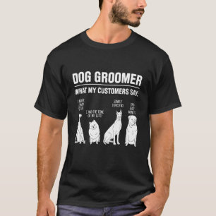 Dog Grooming For Dog Groomer Dog Hairdresser Dogs  T-Shirt