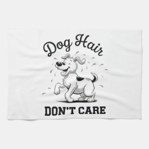 "Dog Hair Don’t Care" Fun Cartoon for Pet Lovers Tea Towel