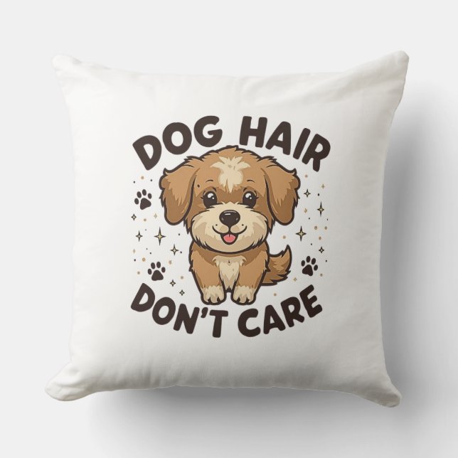 Dog Hair, Don’t Care – Funny Dog Lover Design Cushion (Front)