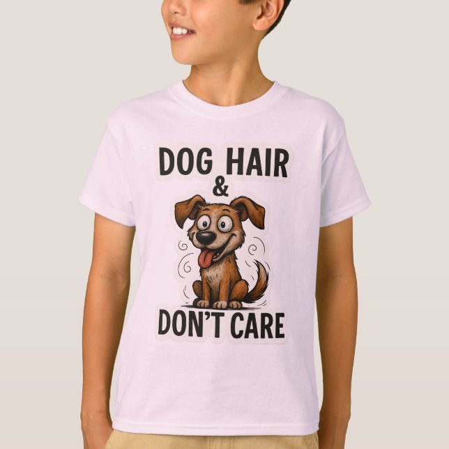 Dog Hair Don’t Care Funny Dog Lover Quote Cartoon  T-Shirt (Front)