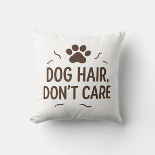 Dog Hair, Don’t Care – Funny Minimalist Pet Lover Cushion