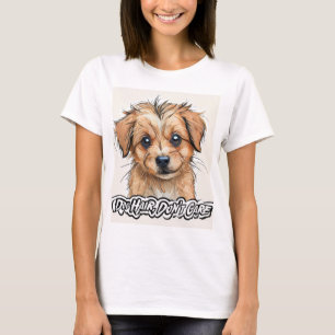 Dog Hair Don’t Care – Funny Pet Lovers Casual Shir T-Shirt