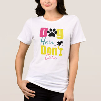 Dog Hair Don't Care Typography T-Shirt Design | Fu Tri-Blend Shirt