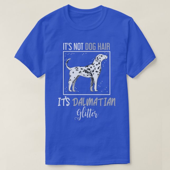 Dog Hair Glitter Dalmatian T-Shirt (Design Front)