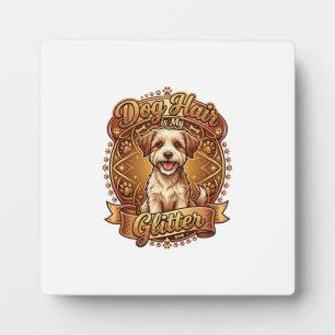 Dog Hair Is Glitter Fluffy Gold Ribbon_1 Plaque