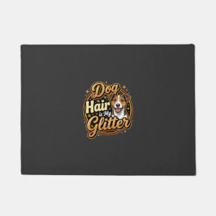 Dog Hair Is My Glitter Dog Lover Doormat