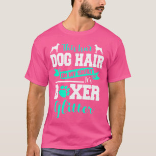 Dog Hair On My Shirt It'S Boxer Funny Gift Idea