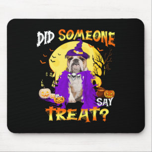 Dog Halloween Did Someone Say Treat Mouse Pad