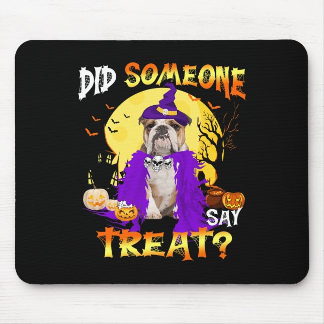 Dog Halloween Did Someone Say Treat  Mouse Pad (Front)