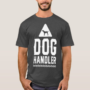 Dog Handler Dogs Handling Trainer Training T-Shirt