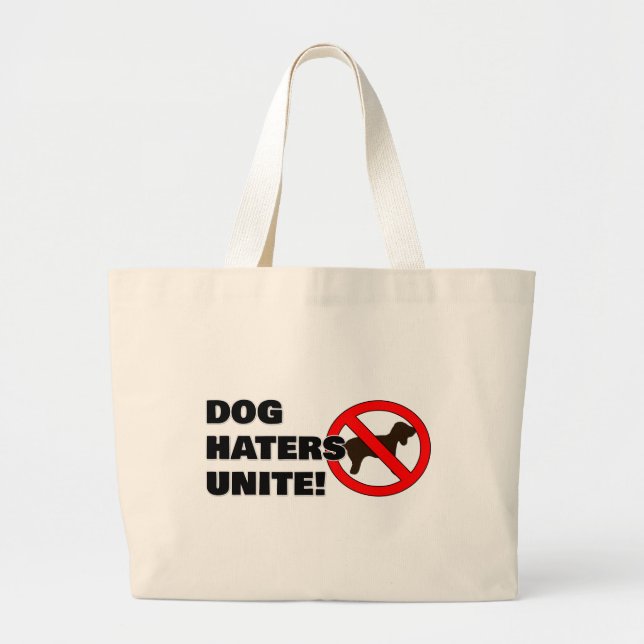 Dog haters unite! large tote bag (Front)