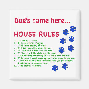 Dog House Rules - rules to live by Magnet