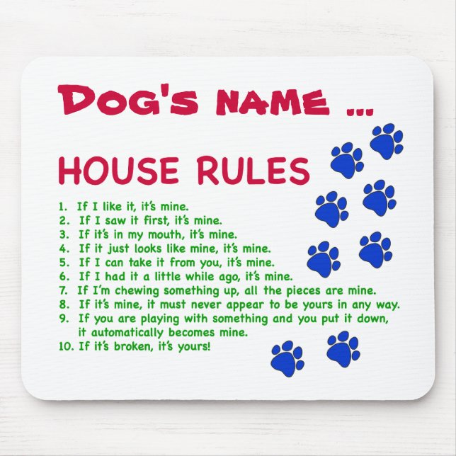 Dog House Rules - rules to live by Mouse Pad (Front)