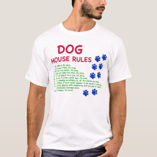 Dog house rules - rules to live by T-Shirt