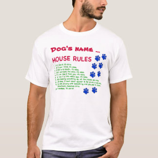 Dog House Rules - rules to live by T-Shirt