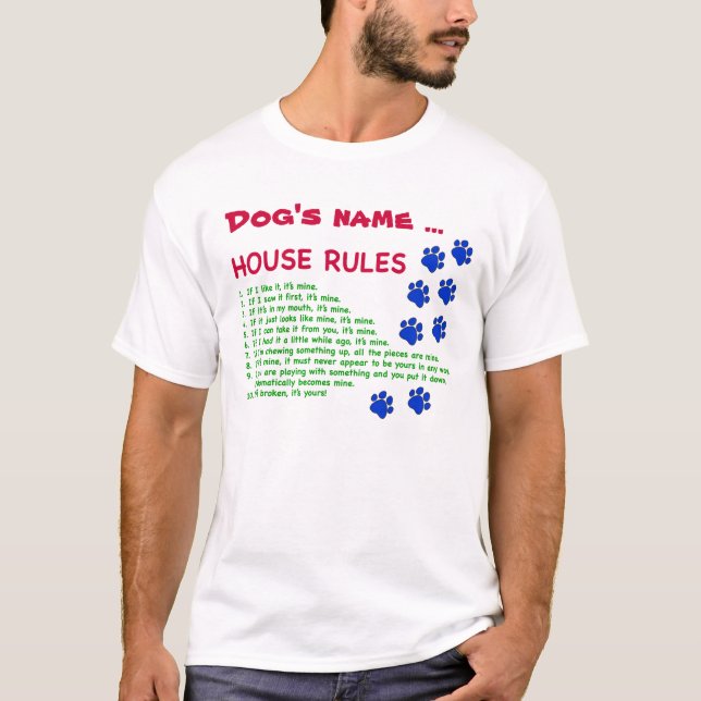 Dog House Rules - rules to live by T-Shirt (Front)