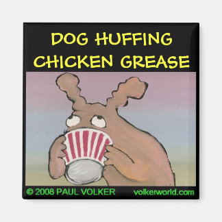 DOG HUFFING magnet $3.00