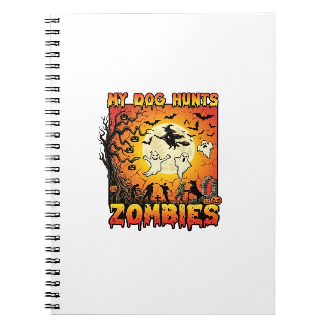 Dog Hunts Zombies Halloween Ghosts Witch Moon Notebook (Front)