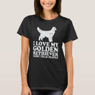 Dog I Love My Golden Retriever More Than People T-Shirt