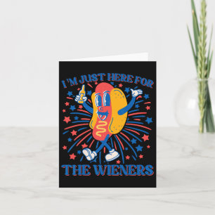 Dog I'm Just Here For The Wieners 4th Of July 2  Card