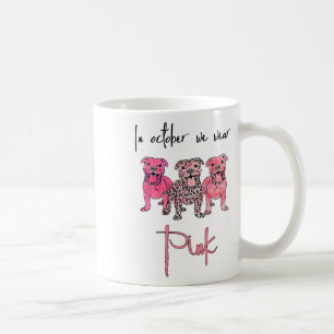 Dog In October We Wear Pink Ribbon Breast Cancer Coffee Mug