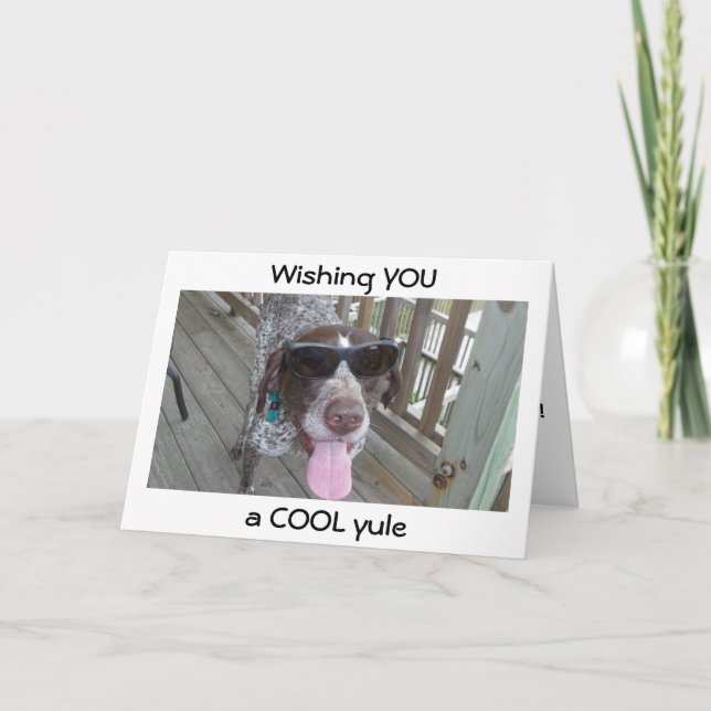 DOG IN SHADES WISHES "COOL" YULE HOLIDAY CARD (Front)