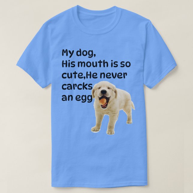 dog in the egg 135 T-Shirt (Design Front)