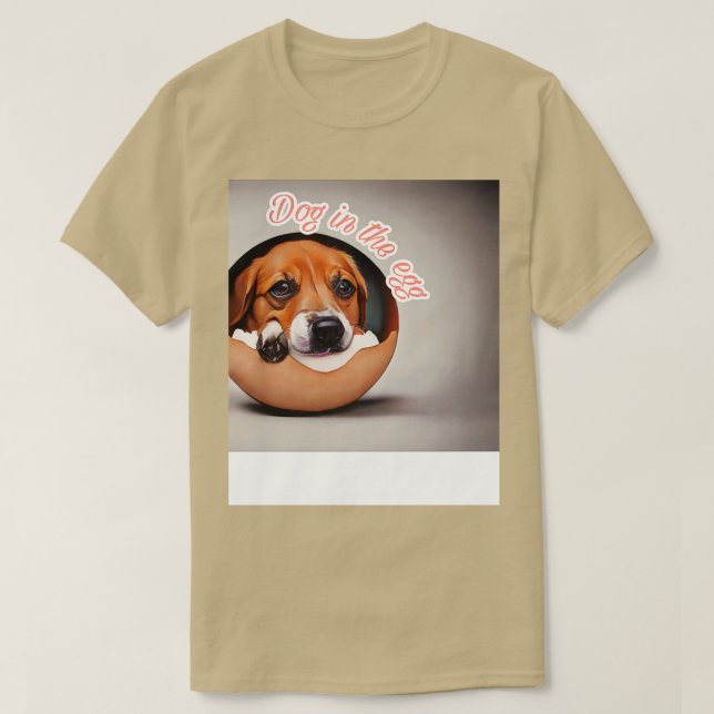 dog in the egg 254 T-Shirt (Design Front)