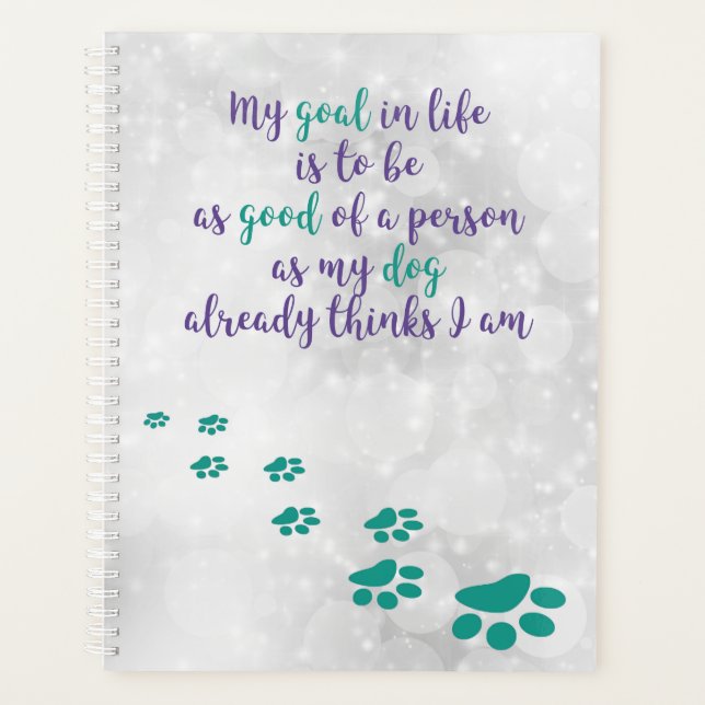 Dog Inspirational Quote - Dog Trainer - Dog Wisdom Planner (Front)
