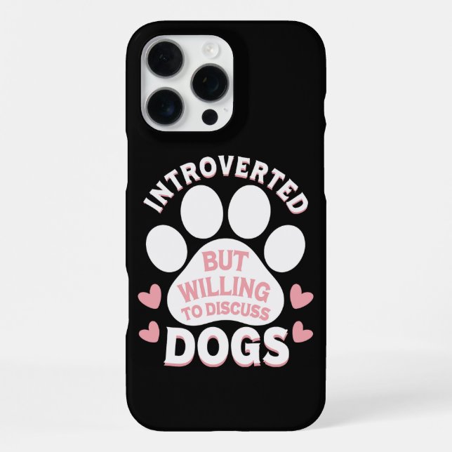 Dog Introverted But Willing to Discuss Dogs iPhone Case (Back)