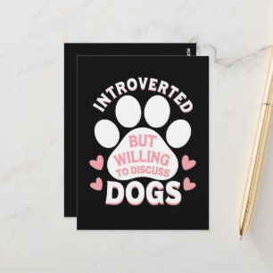 Dog Introverted But Willing to Discuss Dogs Postcard