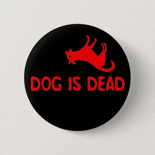 Dog is Dead Button (Front)