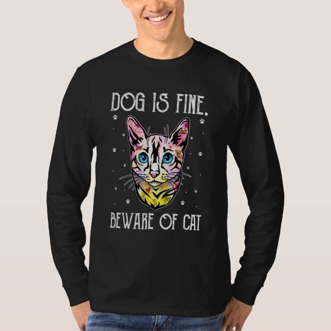 Dog Is Fine Beware of Cat Sarcastic Cat Lover Sarc T-Shirt (Front)