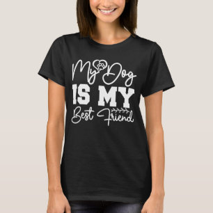 dog is my best friend animal graphic T-Shirt