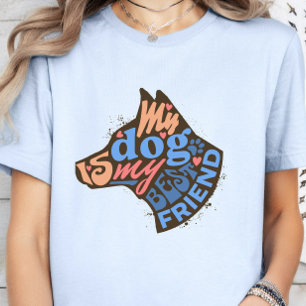 Dog is My Best Friend Dog Lover, Dog Dad, Dog Mum T-Shirt