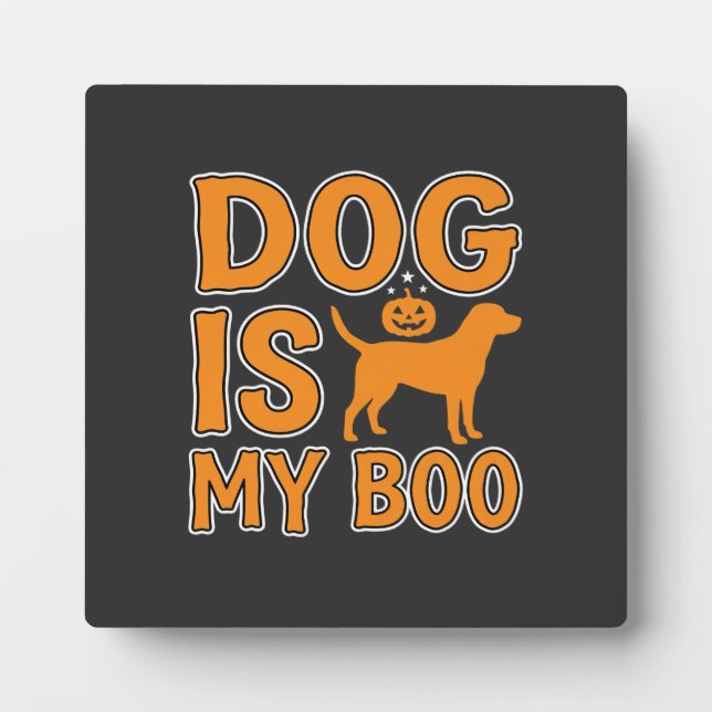 Dog Is My Boo Halloween Dog Plaque (Front)