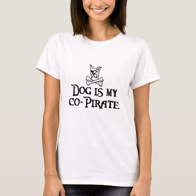 Dog is my Co-Pirate T-Shirt (Front)