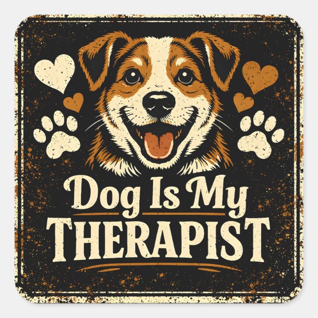 Dog Is My Therapist – Pet Mental Health Love Square Sticker (Front)