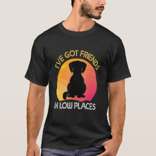 Dog I've Got Friends In Low Places Dog T-Shirt