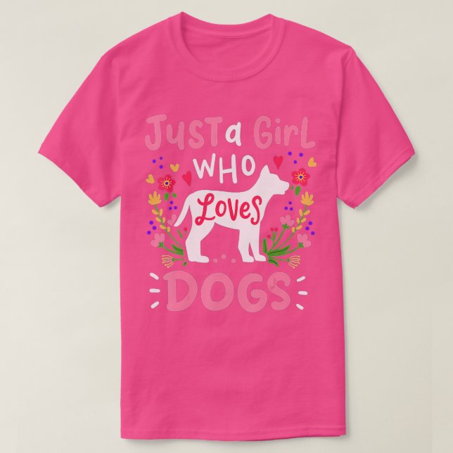 Dog Just A Girl Who Loves Dogs Gift for Dog Lovers T-Shirt (Design Front)