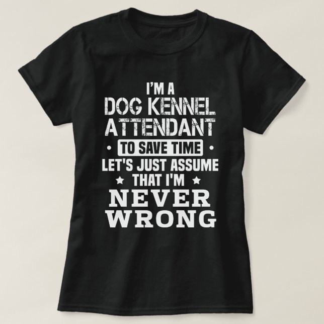 Dog Kennel Attendant T-Shirt (Design Front)