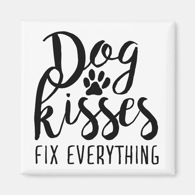 Dog Kisses Fix Everything K9 Quotes Sweet Dog Quot Magnet (Front)