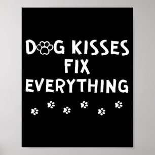 Dog Kisses Fix Everything Poster