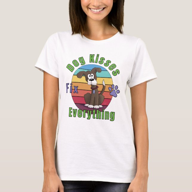 Dog Kisses Fix Everything  T-Shirt (Front)