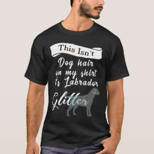 Dog Labrador Glitter Funny Hair Tee