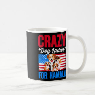 Dog Ladies For Kamala Harris Usa President Dog Own Coffee Mug