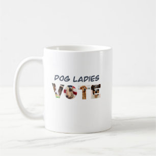 Dog Ladies Vote Coffee Mug