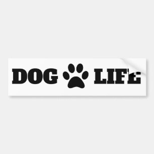 Dog Life Paw Print Cute Bumper Sticker